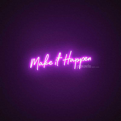 Make It Happen Led Neon Sign | Shineneon