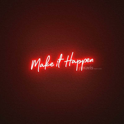 Make It Happen Led Neon Sign | Shineneon