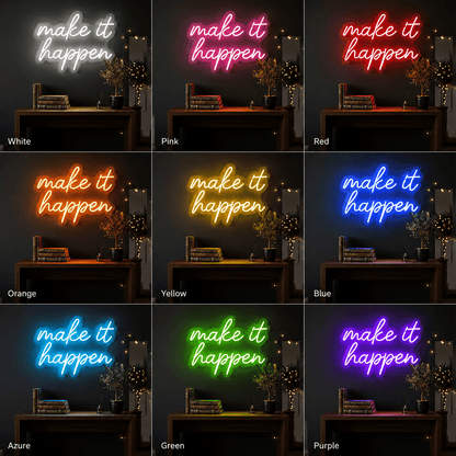 Make It Happen LED Neon Sign Wall Decor - Shineneon