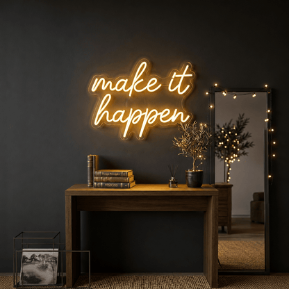 Make It Happen LED Neon Sign Wall Decor - Shineneon
