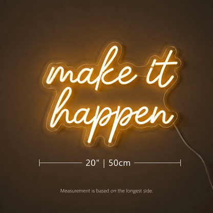 Make It Happen LED Neon Sign Wall Decor - Shineneon