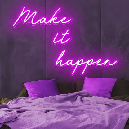 Make It Happen Neon Sign Illuminate Your Motivation | Shineneon