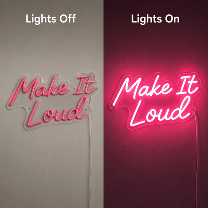 Make It Loud LED Neon Sign - 03 Real Lifestyle Scene