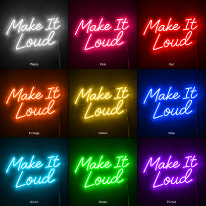 Make It Loud LED Neon Sign - 05 Color Grid