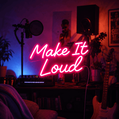 Make It Loud LED Neon Sign - Shineneon
