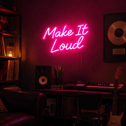 Make It Loud LED Neon Sign - Shineneon