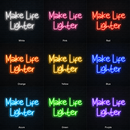 Make Life Lighter Are Wall Decor LED Neon Sign - 05 Color Grid