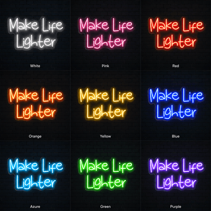 Make Life Lighter Are Wall Decor LED Neon Sign - Shineneon
