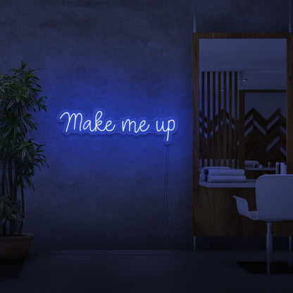 Make Me Up Led Neon Sign - Shineneon