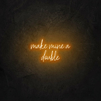 Make Mine A Double Led Neon Sign | Shineneon