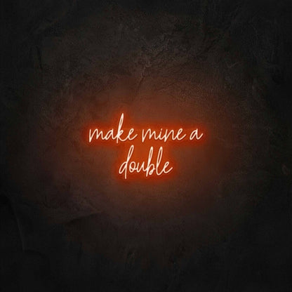 Make Mine A Double Led Neon Sign | Shineneon