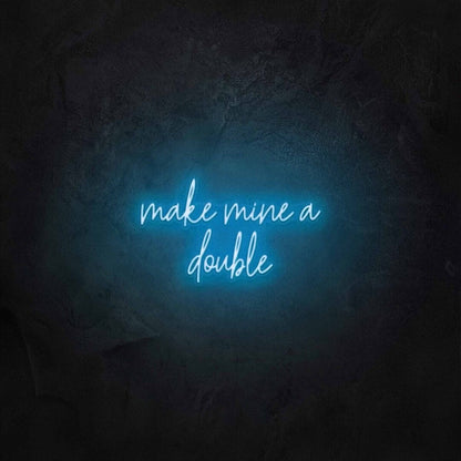 Make Mine A Double Led Neon Sign - Shineneon