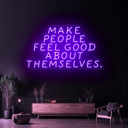 Make People Feel Good About Themselves Artwork Led Neon - Shineneon