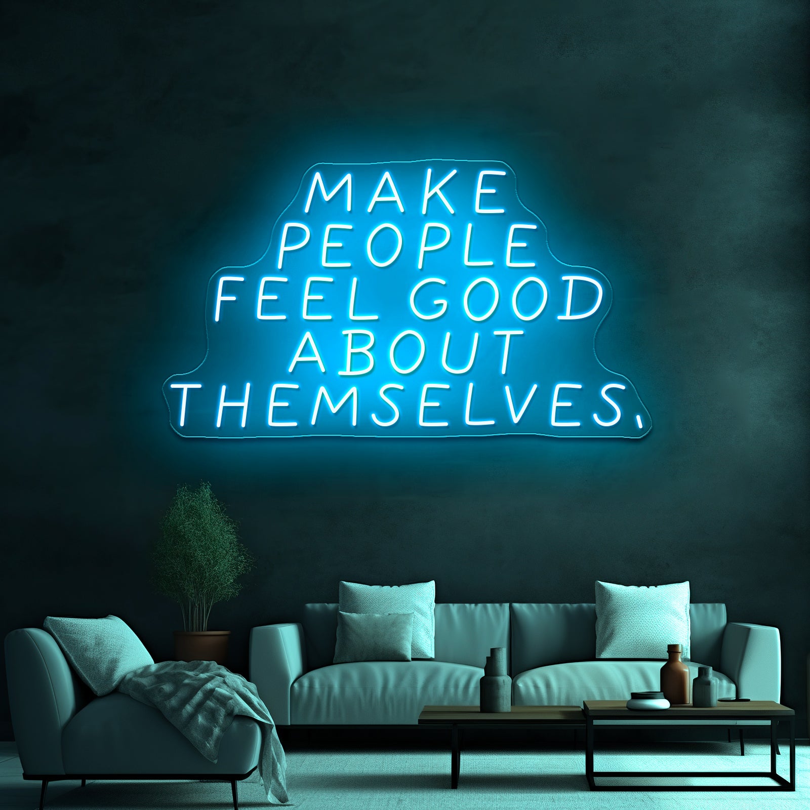 Make People Feel Good About Themselves Artwork Led Neon