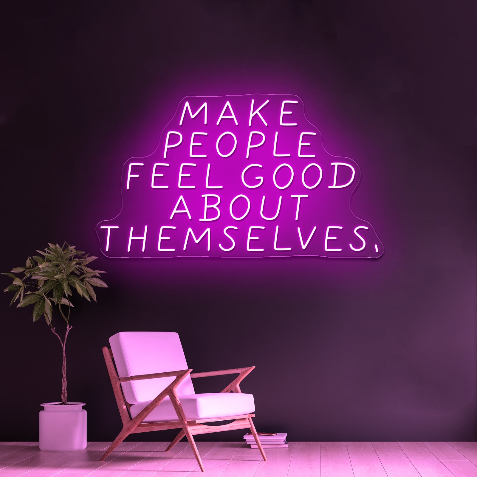 Make People Feel Good About Themselves Artwork Led Neon