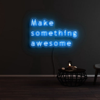 Make Something Awesome Led Neon Sign | Shineneon