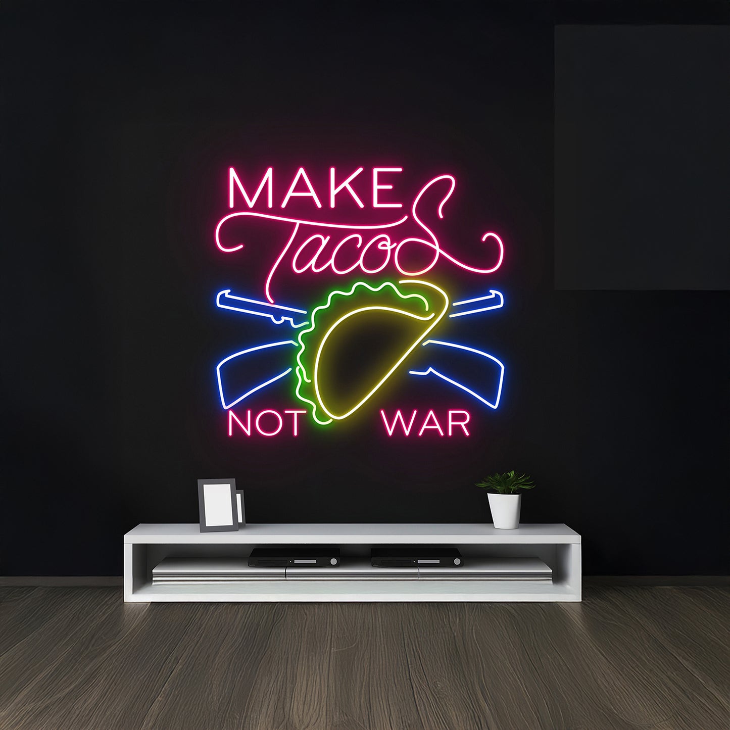 Make Tacos Not War Neon Sign