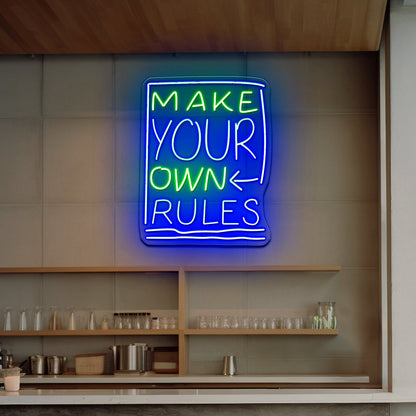 Make Your Own Rules Neon Signs For Business - Shineneon