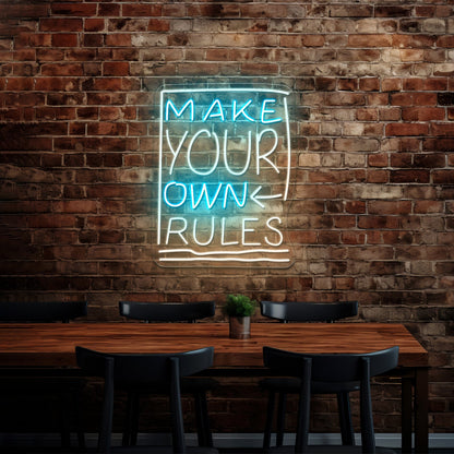 Make Your Own Rules Neon Signs For Business - Shineneon