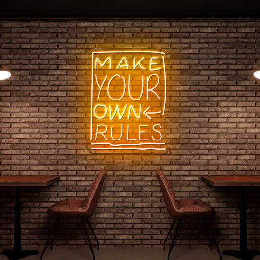 Make Your Own Rules Neon Signs For Business