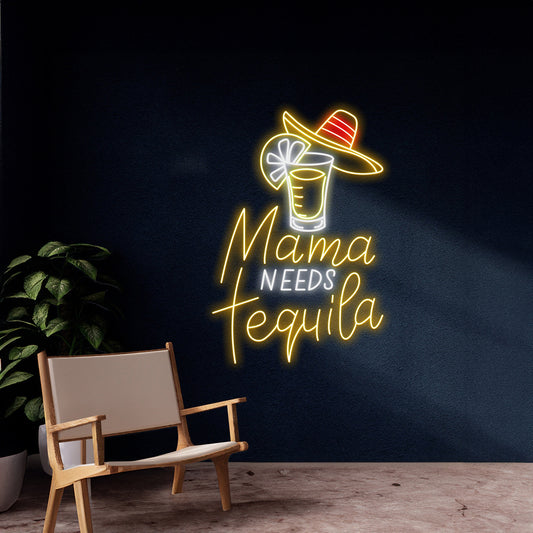 Mama Needs Tequila Neon Sign