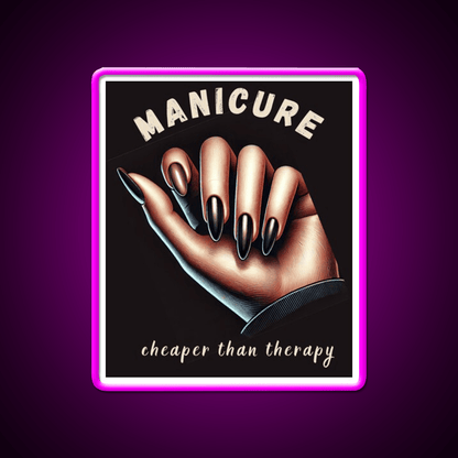 Manicure Is Cheaper Than Therapy Nail Salon Led Neon Sign Rgb Color - Shineneon