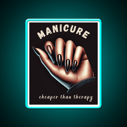 Manicure Is Cheaper Than Therapy Nail Salon Led Neon Sign Rgb Color - Shineneon