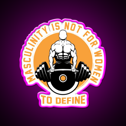 Masculinity Is Not For Women To Define Gym Fitness Led Neon Sign Rgb Color - Neon sign mounted on wall in room
