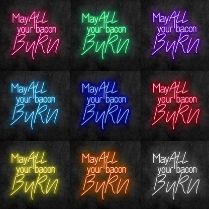 May All Your Bacon Burn Led Neon Sign | Shineneon