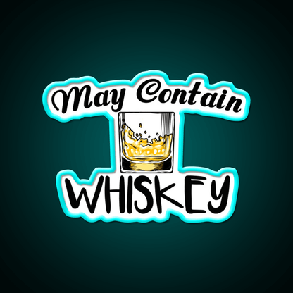 May Contain Whiskey Funny Gifts Whiskey Drink Bar Led Neon Sign Rgb Color - Shineneon