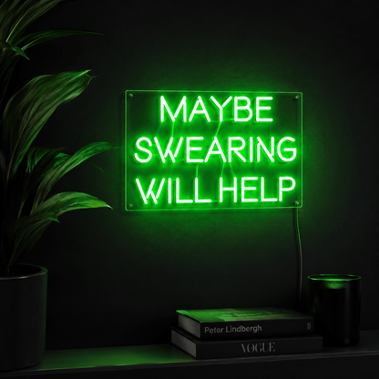 Maybe Swearing Will Help LED Neon Sign - Shineneon