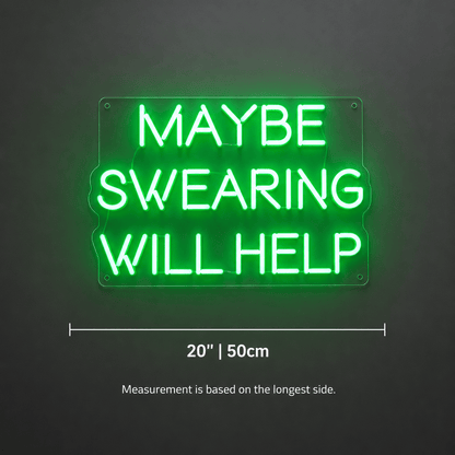 Maybe Swearing Will Help LED Neon Sign - Shineneon