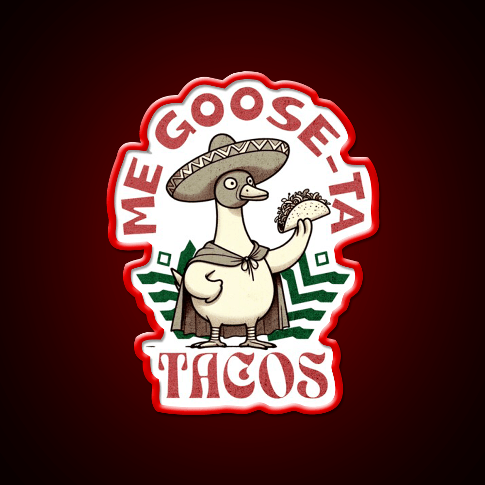 Me Goose Ta Tacos Party Drink Tequila Led Neon Sign Rgb Color - Shineneon