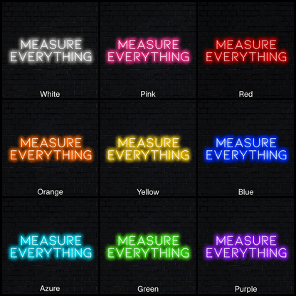 Measure Everything Wall Decor LED Neon Sign - Shineneon