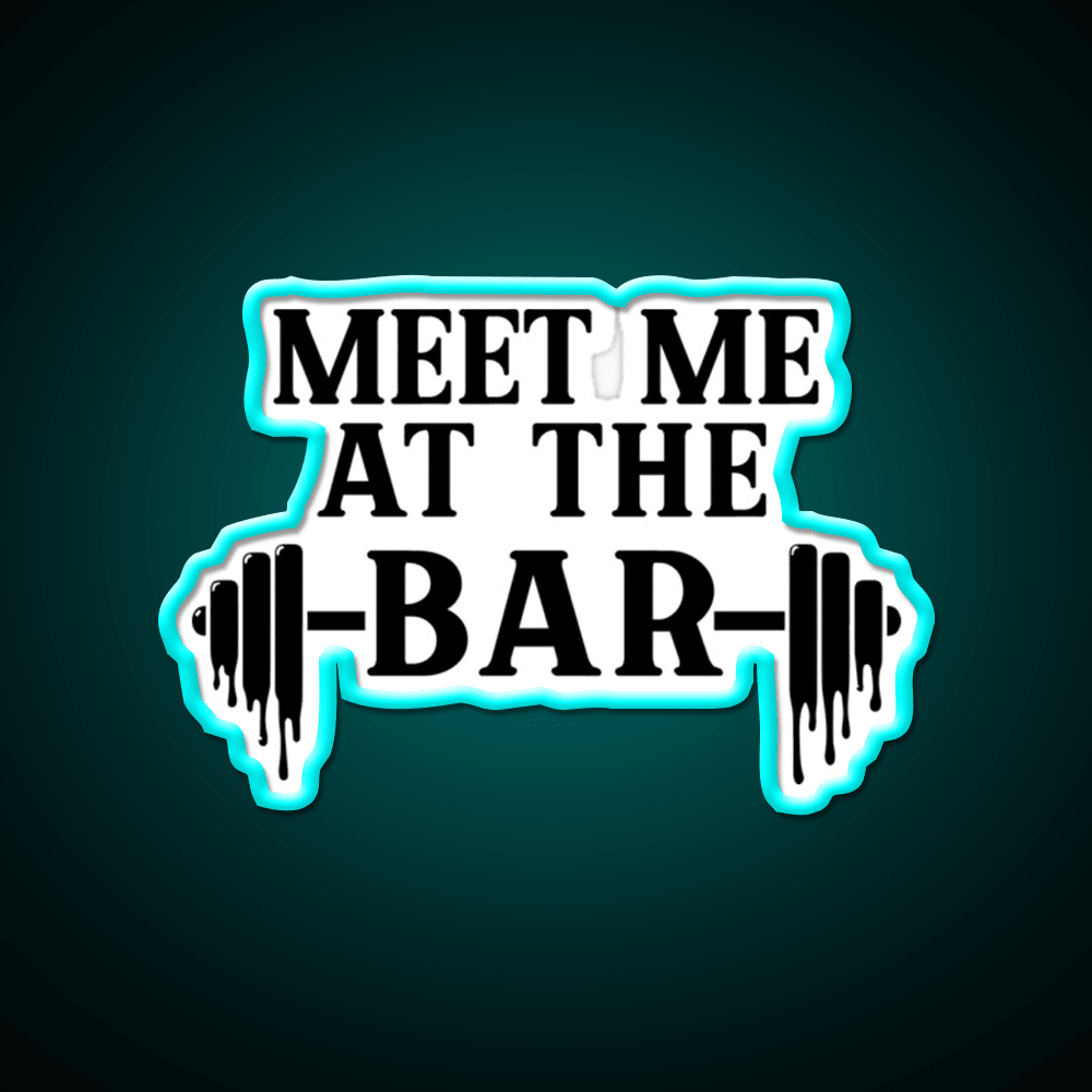 Meet Me At The Bar Gym Fitness Led Neon Sign Rgb Color - Shineneon