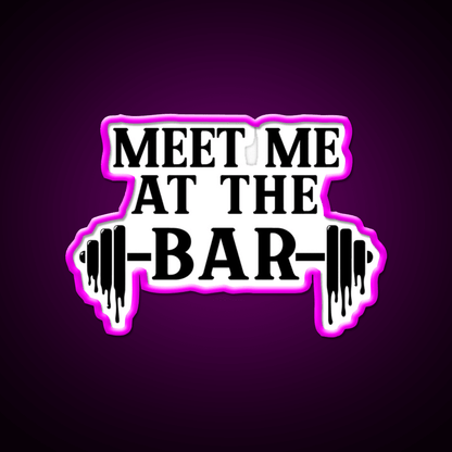 Meet Me At The Bar Gym Fitness Led Neon Sign Rgb Color - Shineneon