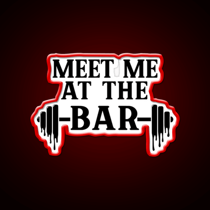 Meet Me At The Bar Gym Fitness Led Neon Sign Rgb Color - Shineneon