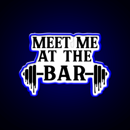 Meet Me At The Bar Gym Fitness Led Neon Sign Rgb Color - Shineneon