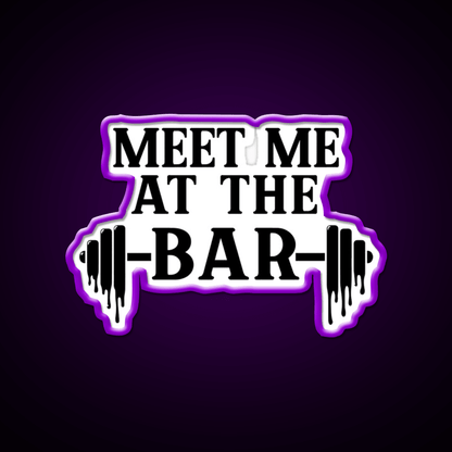 Meet Me At The Bar Gym Fitness Led Neon Sign Rgb Color - Shineneon