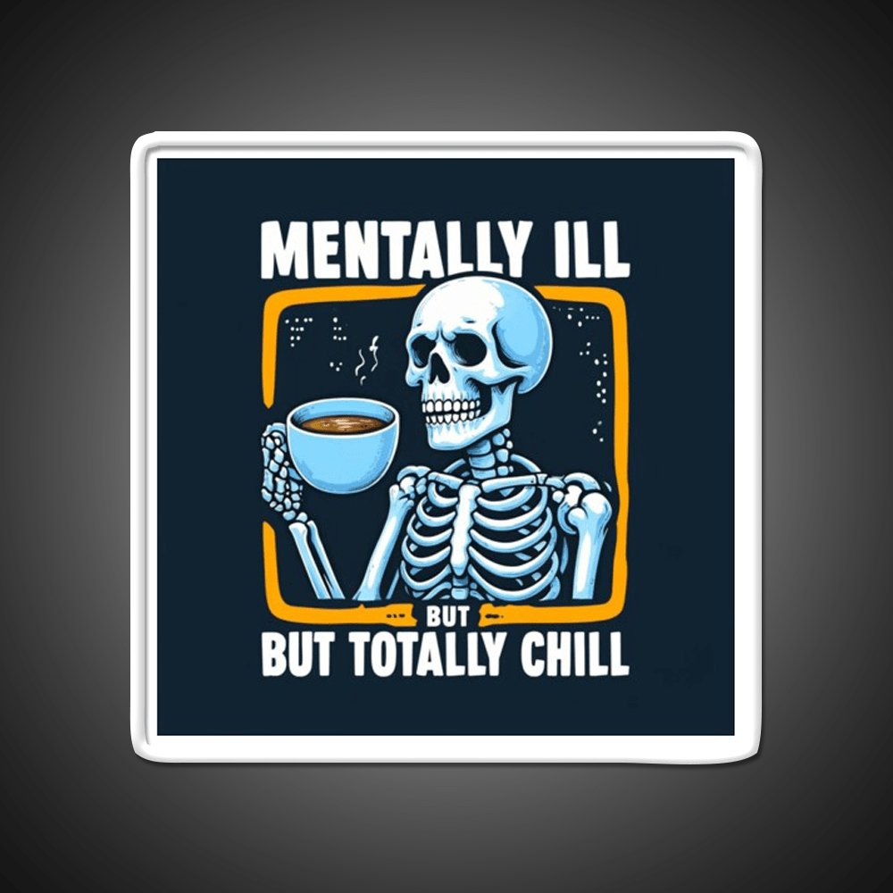 Mentally Ill But Totally Chill Skeleton Cafe Led Neon Sign Espresso Bar Art Rgb Color - Shineneon