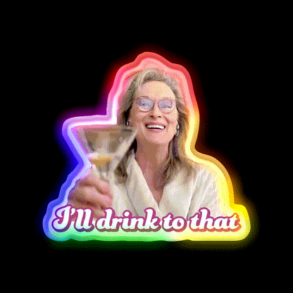 Meryl Streep Ill Drink To That Ladies Cocktail Bar Decor Led Neon Sign Rgb Color - LED neon sign close-up detail
