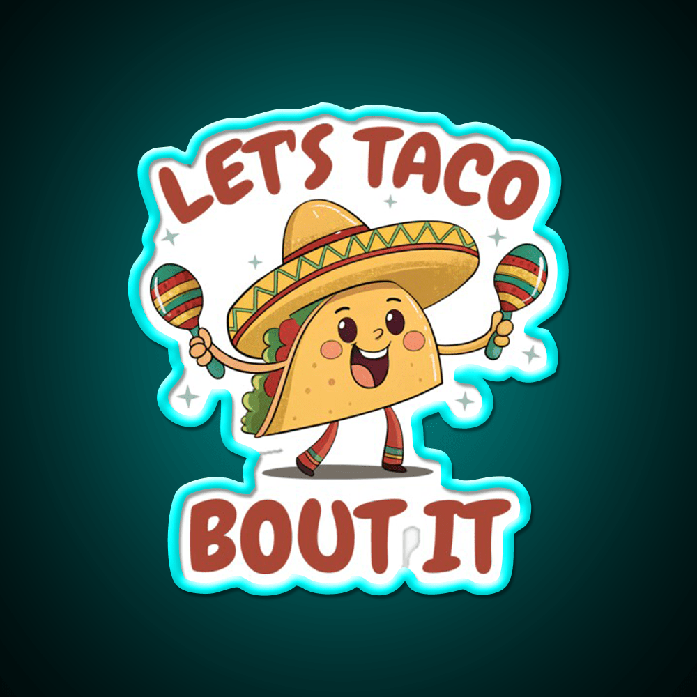 Mexican Food Lets Taco Bout It Lover Taco Taco Led Neon Sign Rgb Color - Shineneon