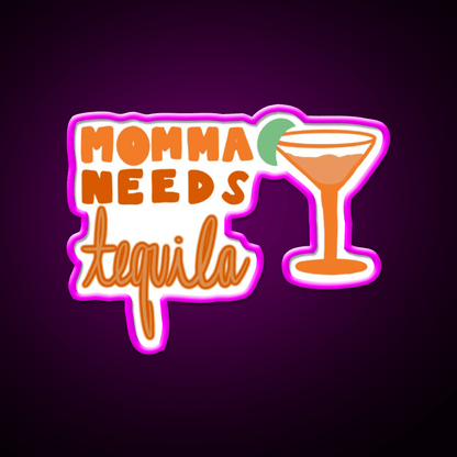Momma Needs Party Drink Tequila Led Neon Sign Rgb Color - Shineneon