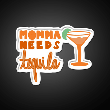 Momma Needs Party Drink Tequila Led Neon Sign Rgb Color - Shineneon