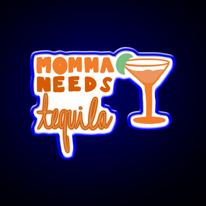 Momma Needs Party Drink Tequila Led Neon Sign Rgb Color - Shineneon