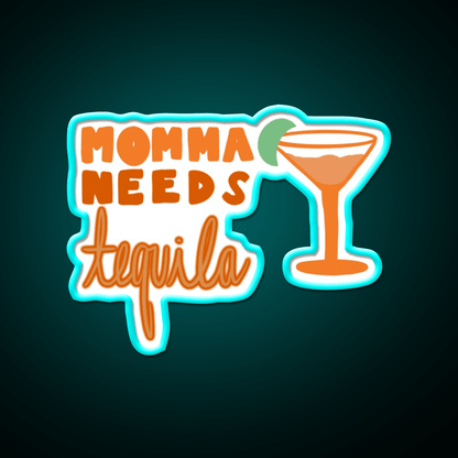 Momma Needs Party Drink Tequila Led Neon Sign Rgb Color - Shineneon