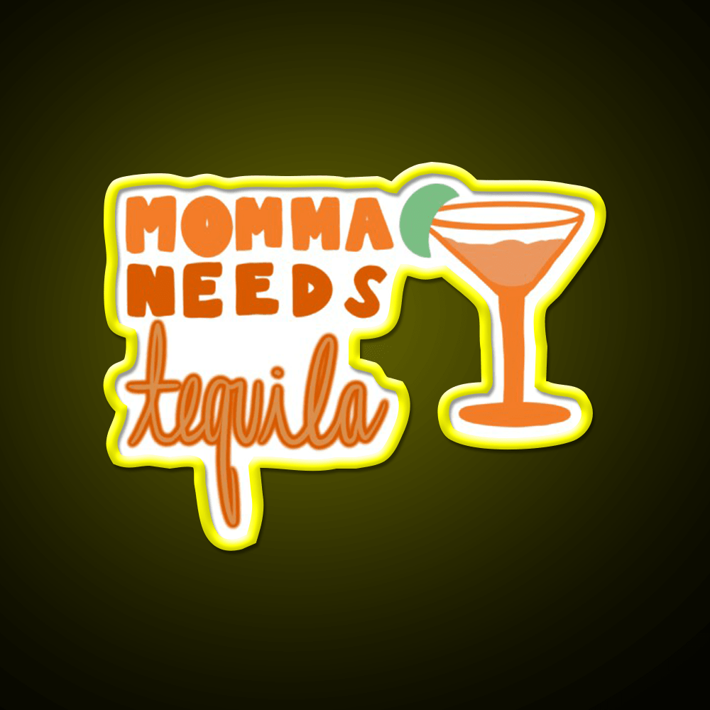 Momma Needs Party Drink Tequila Led Neon Sign Rgb Color - Shineneon