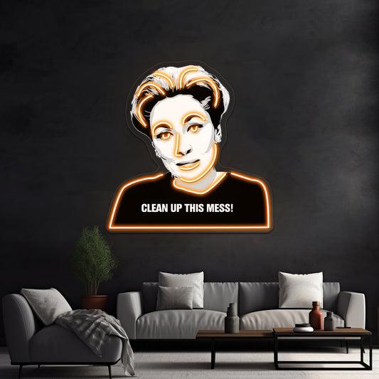 Mommie Dearest Clean Up This Mess Pop Artwork Neon Wall Signs