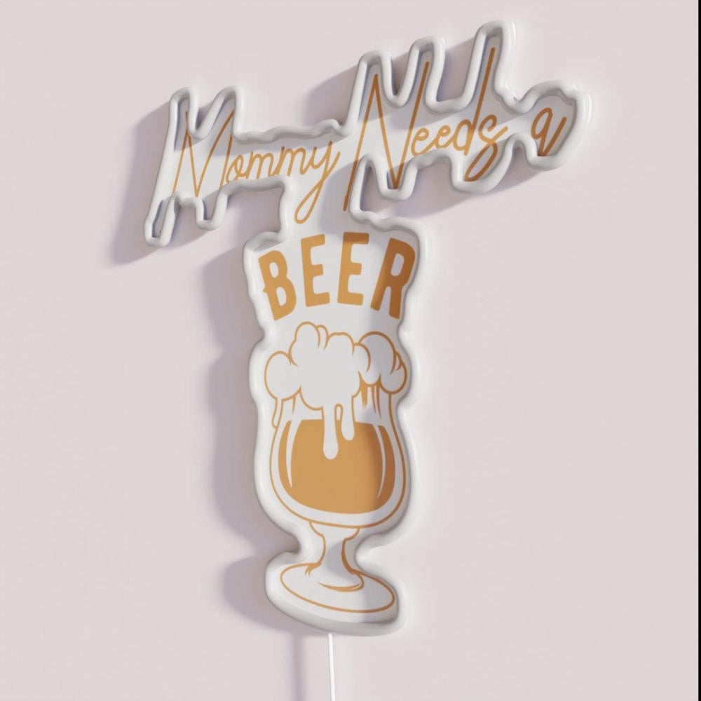 Mommy Needs A Beer Rgb Led Neon Sign - Neon sign mounted on wall in room