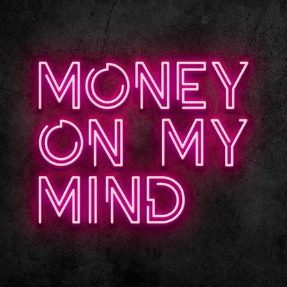 Money On My Mind Led Neon Sign | Shineneon